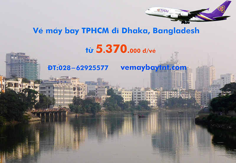 Vé máy bay TPHCM đi Dhaka (Sài Gòn Dhaka, DAC) Thai Airways