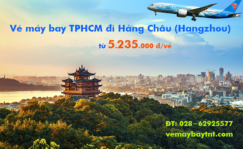 Vé máy bay TPHCM đi Hàng Châu (Sài Gòn–Hangzhou) China Southern 5.235k