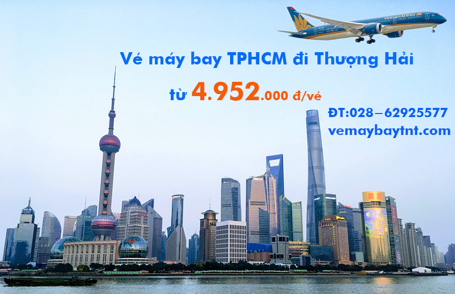 Vé máy bay Vietnam Airlines TPHCM đi Thượng Hải (PVG - Shanghai) 4952k