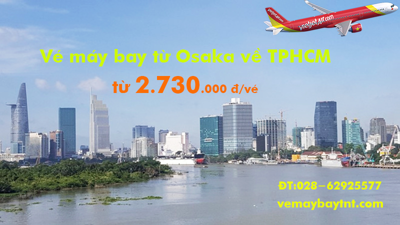 Vé máy bay từ Osaka về TPHCM, Osaka về Hà Nội từ 2.730k