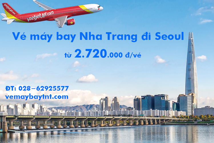 Vé máy bay Nha Trang Seoul (Cam Ranh Seoul ICN) Vietjet Air từ 2.720k