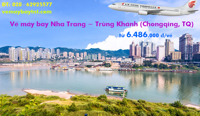 Vé máy bay Nha Trang Trùng Khánh (Chongqing, CKG) Air China từ 6.486k
