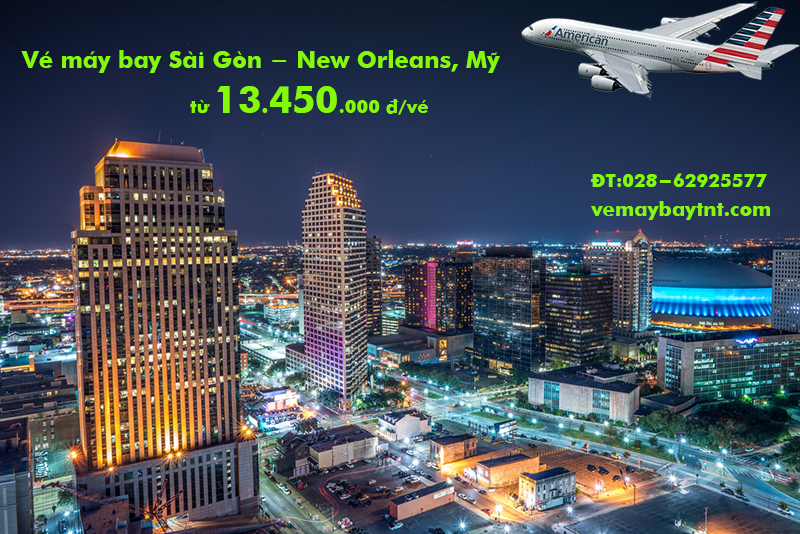 Vé máy bay TPHCM Sài Gòn New Orleans, Lousiana (SGN-MSY) từ 13.450k