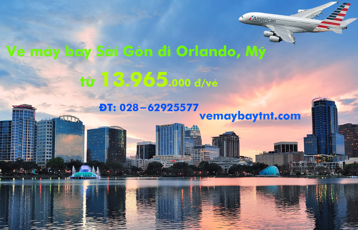 Vé máy bay Sài Gòn Orlando (TPHCM đi Orlando) American Airlines 13.965k