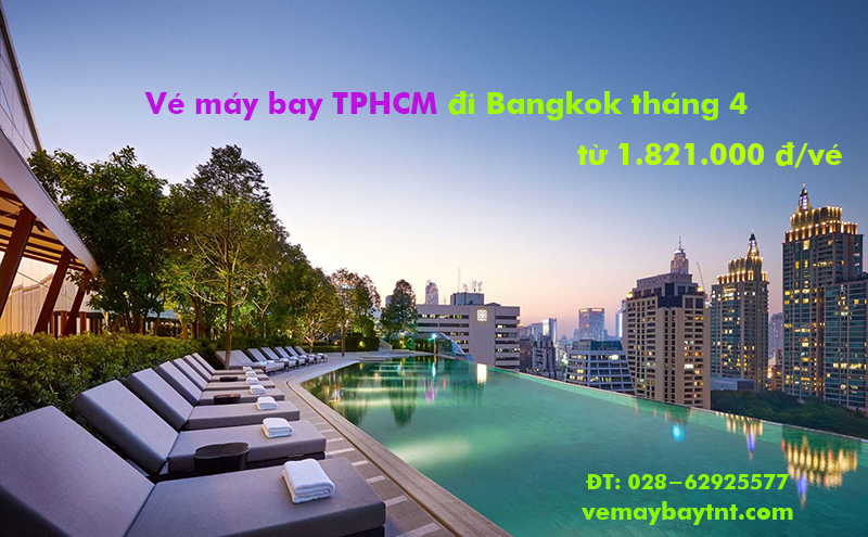 Vé máy bay TPHCM đi Bangkok (Sài Gòn Bangkok) từ 1.821k tháng 4/2019