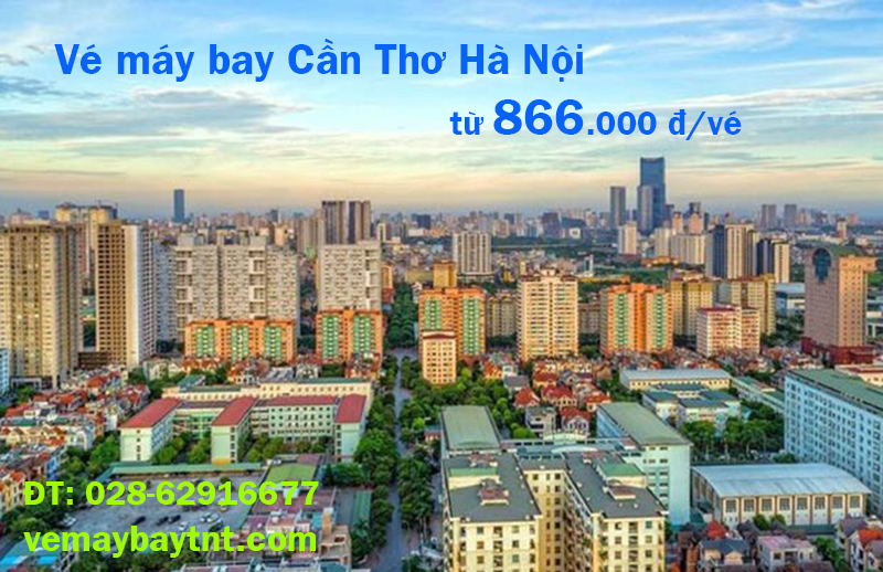 Vé máy bay Cần Thơ Hà Nội, Hà Nội đi Cần Thơ giá rẻ từ 866.000đ
