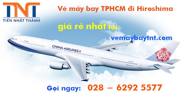 Vé máy bay TPHCM đi Hiroshima (Sài Gòn Hiroshima, Nhật) China Airlines