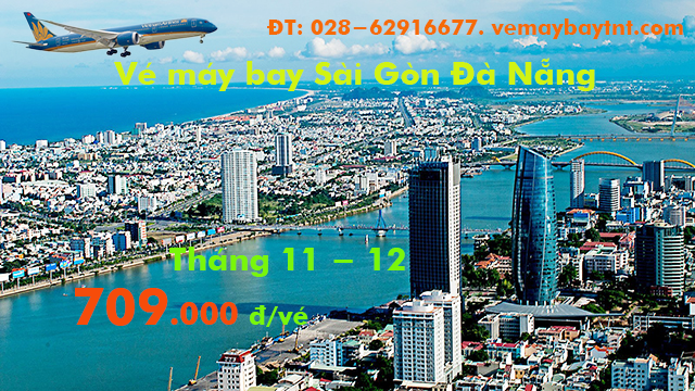 Giá vé máy bay Sài Gòn Đà Nẵng tháng 11, 12 từ 709.000 đ