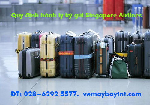Quy định hành lý Singapore Airlines hành lý xách tay, hành lý ký gửi