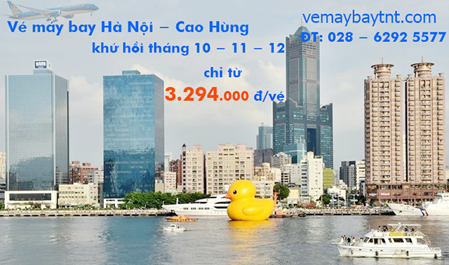 Giá vé máy bay khứ hồi Hà Nội Cao Hùng (Kaohsiung) tháng 10, 11, 12