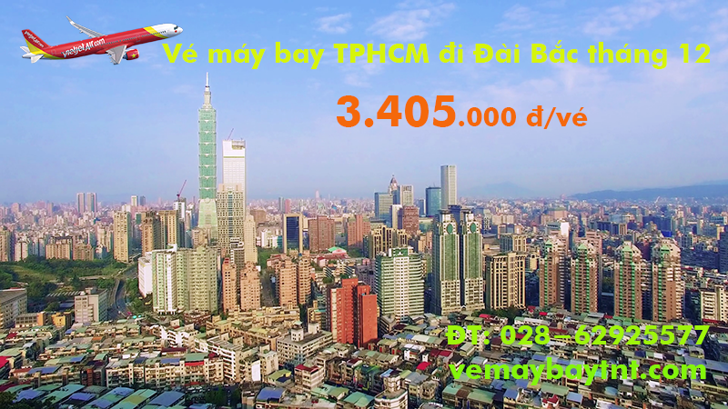 Vé máy bay TPHCM đi Đài Bắc (Taipei) khứ hồi tháng 12 từ 3.405 k