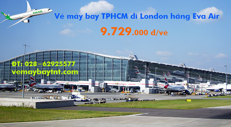 Vé máy bay TPHCM London (Sài Gòn - Luân Đôn, Anh) Eva Air từ 9.729 k
