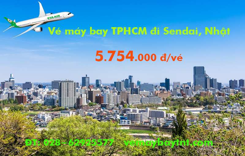 Vé máy bay TPHCM đi Sendai (Sài Gòn - Sendai, Nhật) Eva Air từ 5.754k
