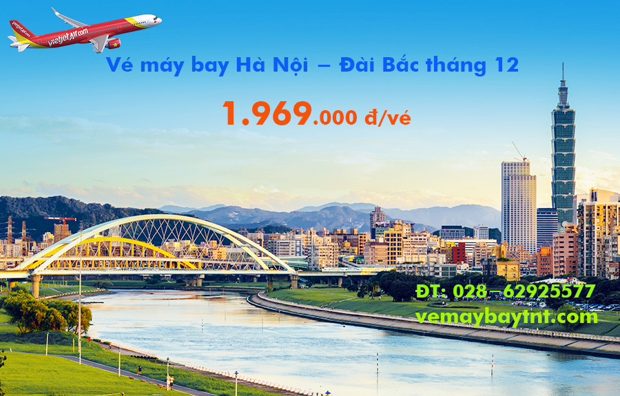 Vé máy bay Hà Nội đi Đài Bắc, Taipei, Đài Loan tháng 12 từ 1.969 k